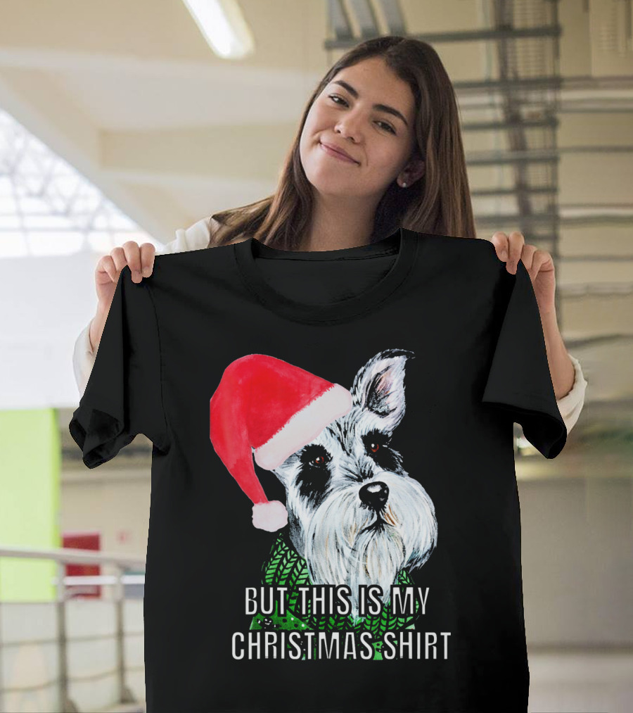 But This Is My Christmas Shirt Santa Hat Schnauzer T-Shirt