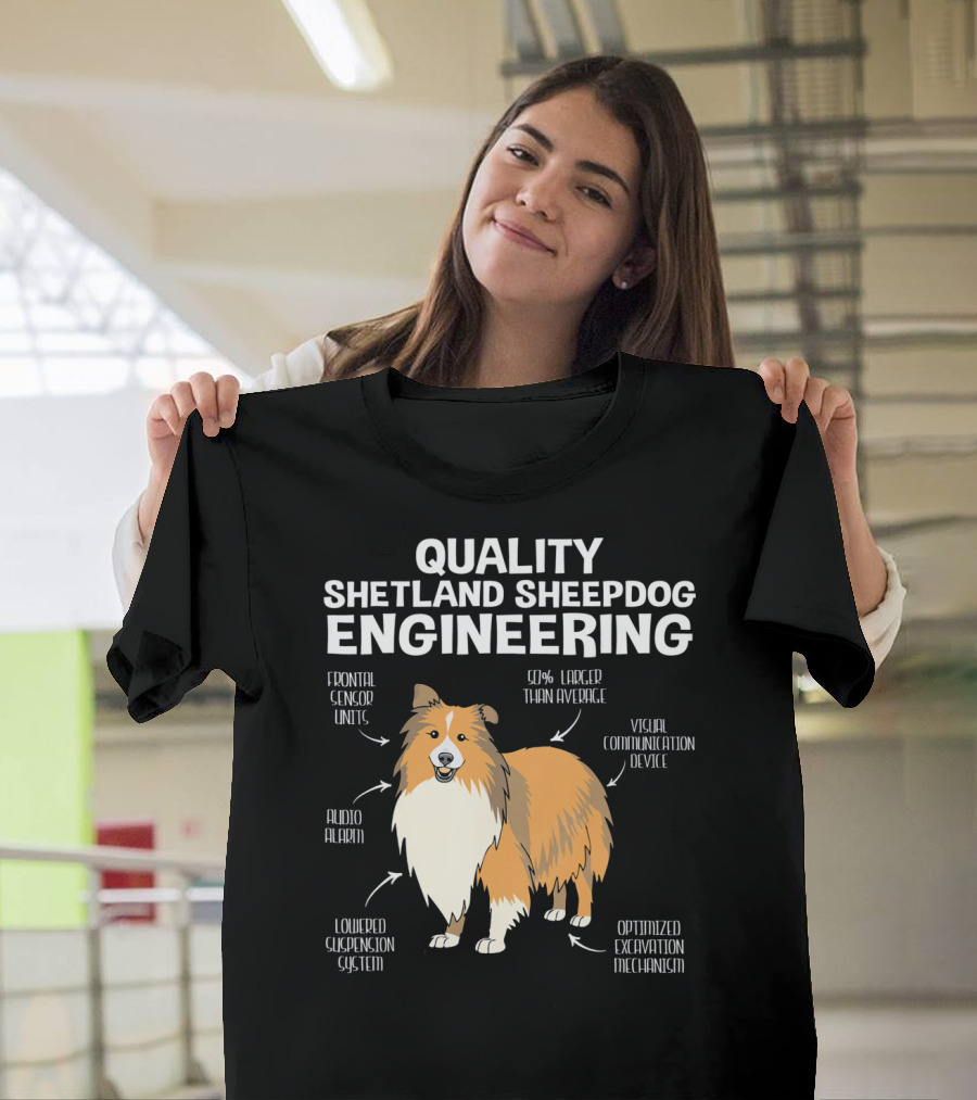 Quality Shetland Sheepdog Engineering Frontal Sensor Units Audio Alarm Visual Communication Device T-Shirt
