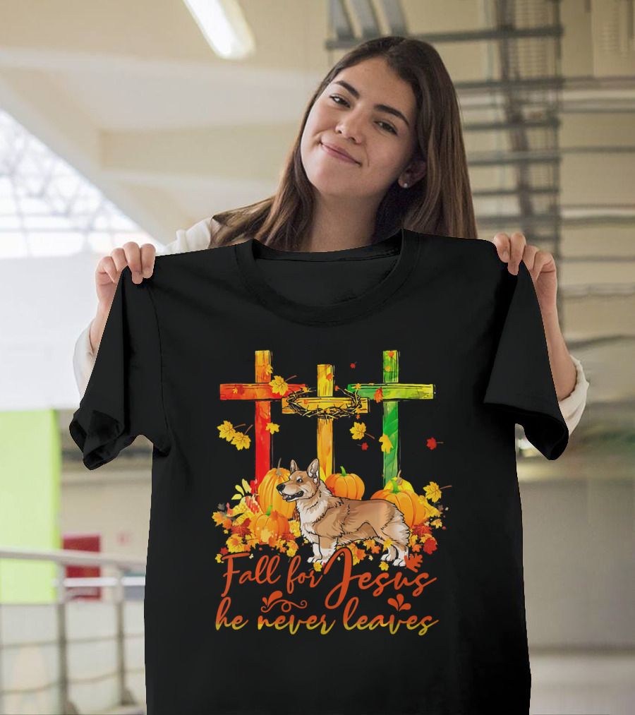 Fall for Jesus He Never Leaves Pembroke Welsh Corgi Autumn Pumpkin Crosses T-Shirt