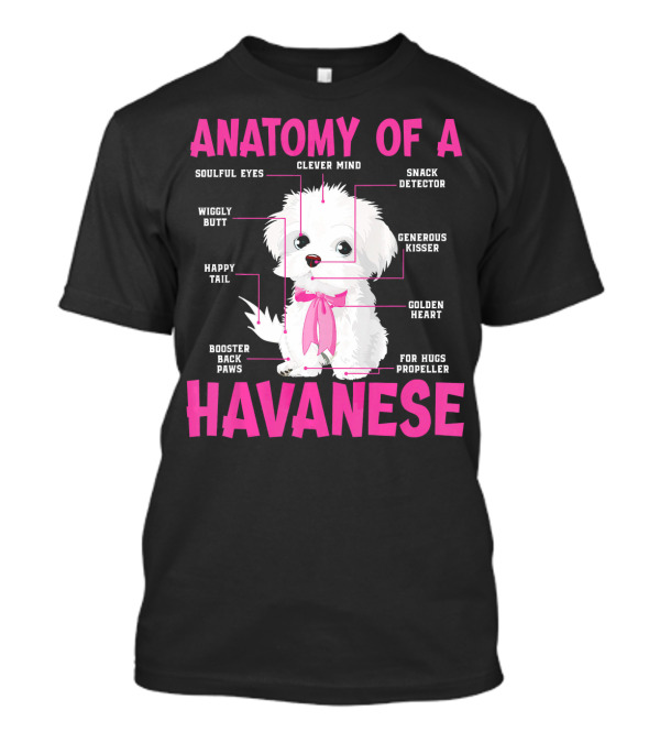 Anatomy Clever Mind Soulful Eyes Snack Detector Golden Heart Havanese T-Shirt