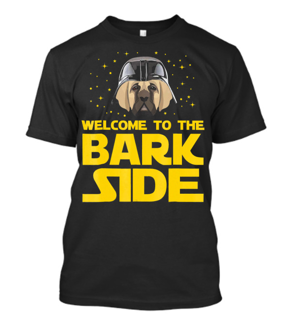 Welcome To The Bark Side With Mastiff Helmet And Stars T-Shirt