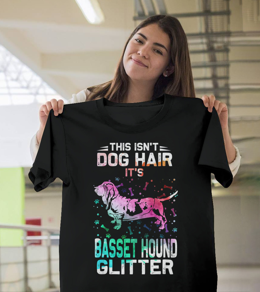 This Isn't Dog Hair It's Basset Hound Glitter T-Shirt