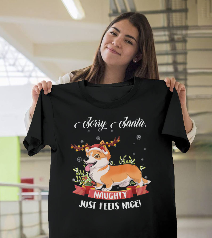 Sorry Santa Naughty Corgi Just Feels Nice Holiday Antlers T-Shirt