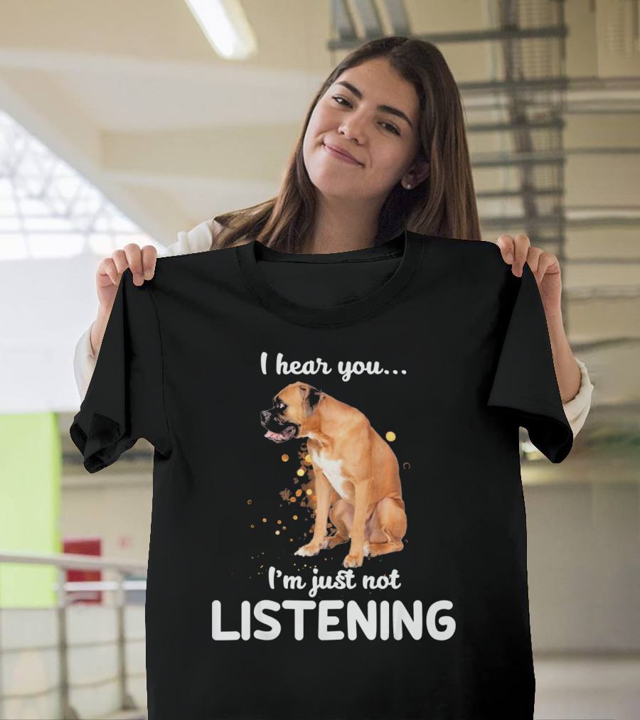 Bullmastiff I Hear You I'm Just Not Listening T-Shirt