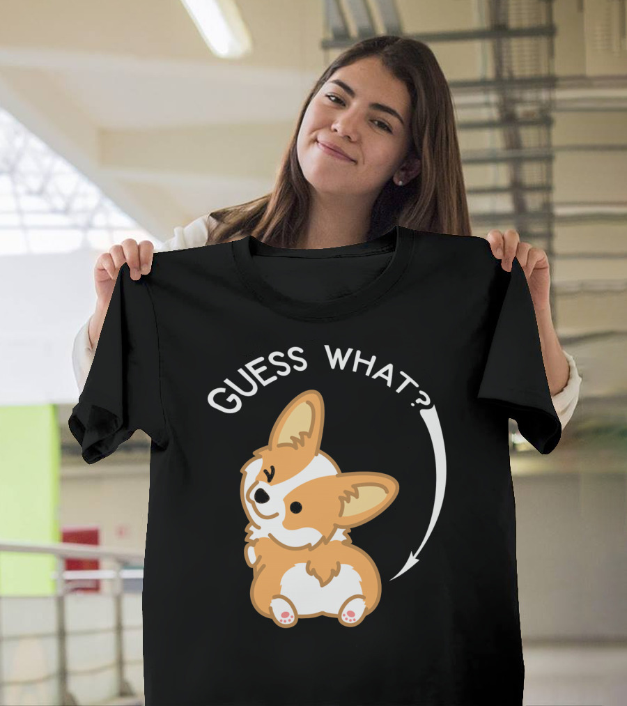 Guess What Corgi Butt T-Shirt