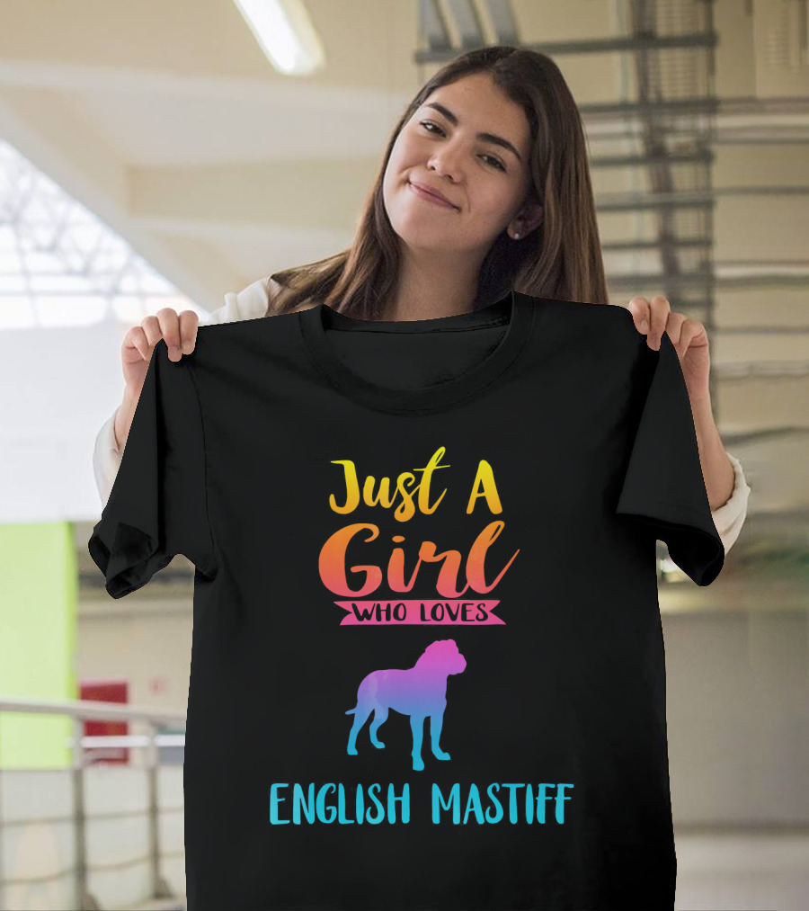 Just A Girl Who Loves English Mastiff T-Shirt