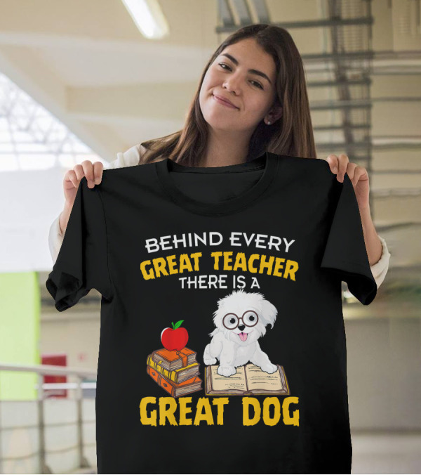 Behind Every Great Teacher There Is A Great Dog Havanese T-Shirt