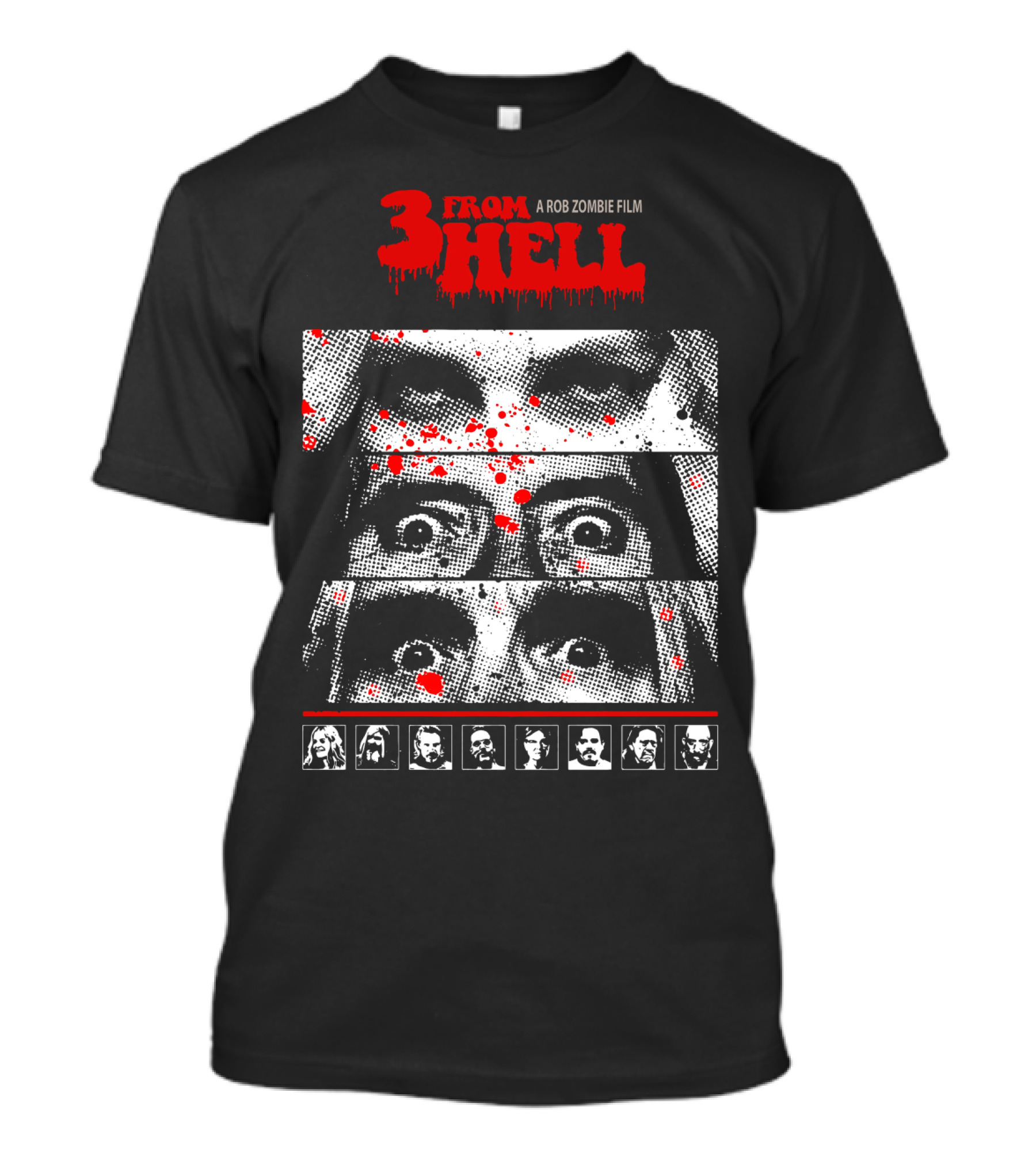 From Hell A Rob Zombie Film Bloody Faces And Cast Photography T-Shirt