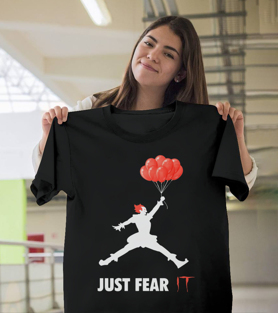 Air Jordan Pennywise Just Fear It With Jumping Clown And Red Balloons T-Shirt
