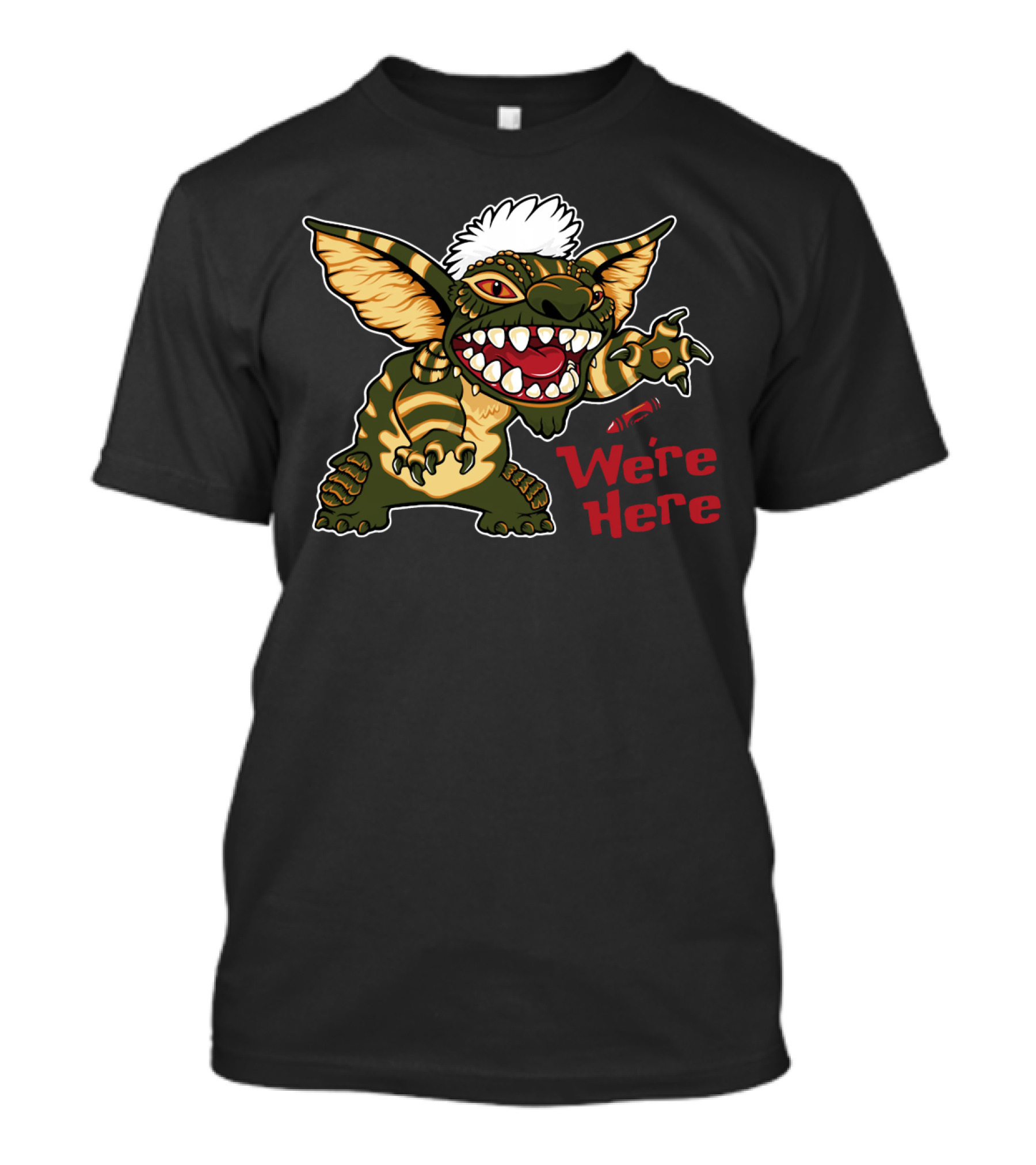 We're Here Gremlin Creature With Spiky Hair And Big Teeth T-Shirt