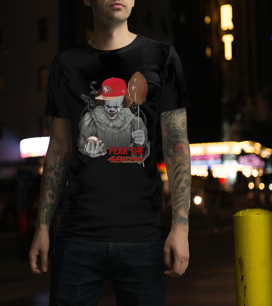 Pennywise Holding San Francisco 49ers Football With Sf Cap Fear The 49ers T-Shirt