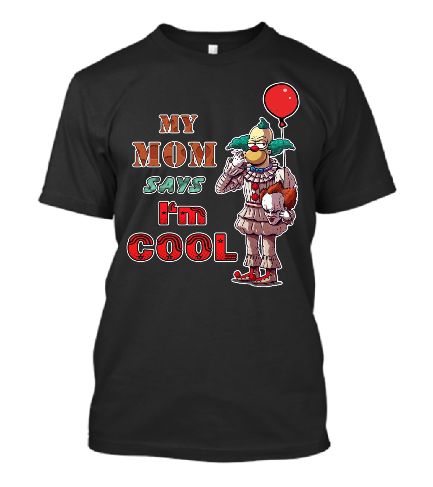 My Mom Says I'm Cool Krusty The Clown Pennywise Balloon T-Shirt