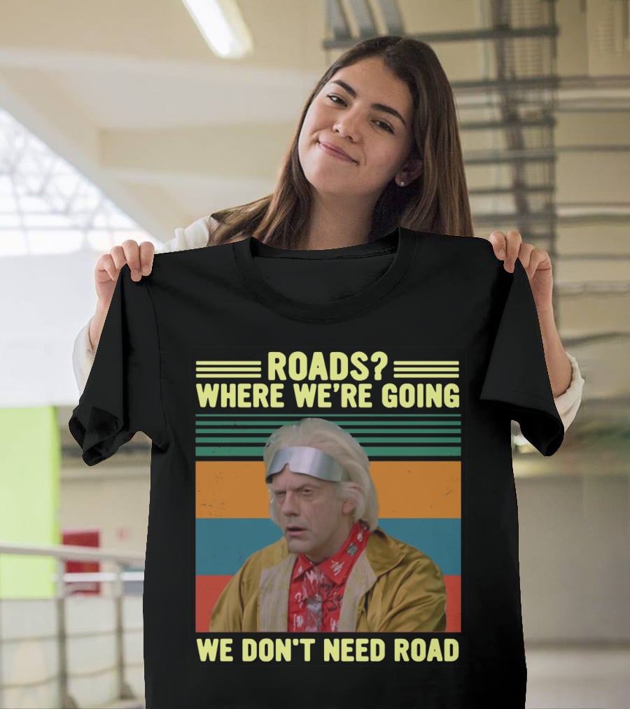 Roads Where We're Going We Don't Need Road Dr. Emmett Brown Vintage Stripes T-Shirt