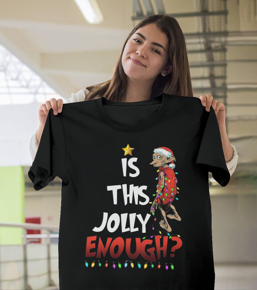 Is This Jolly Enough Dobby Santa Lights T-Shirt