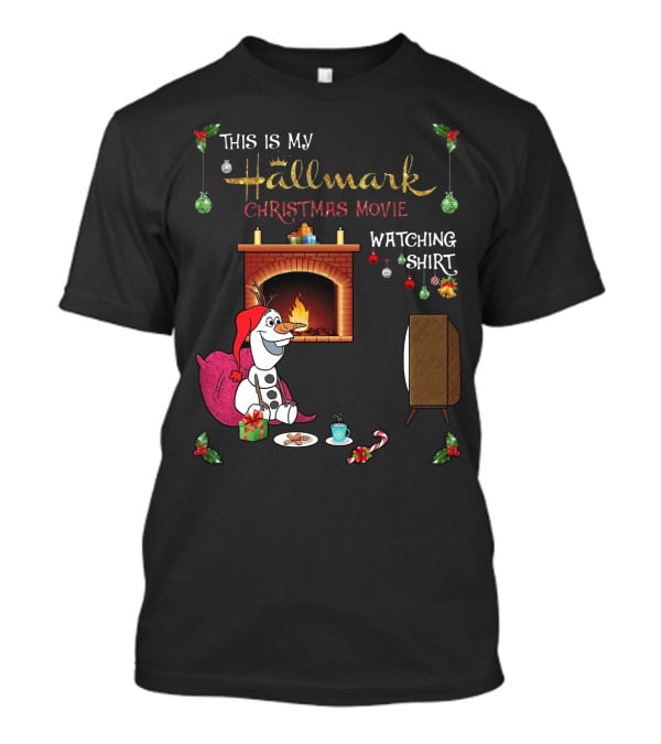 This Is My Hallmark Christmas Movie Watching Shirt Olaf T-Shirt