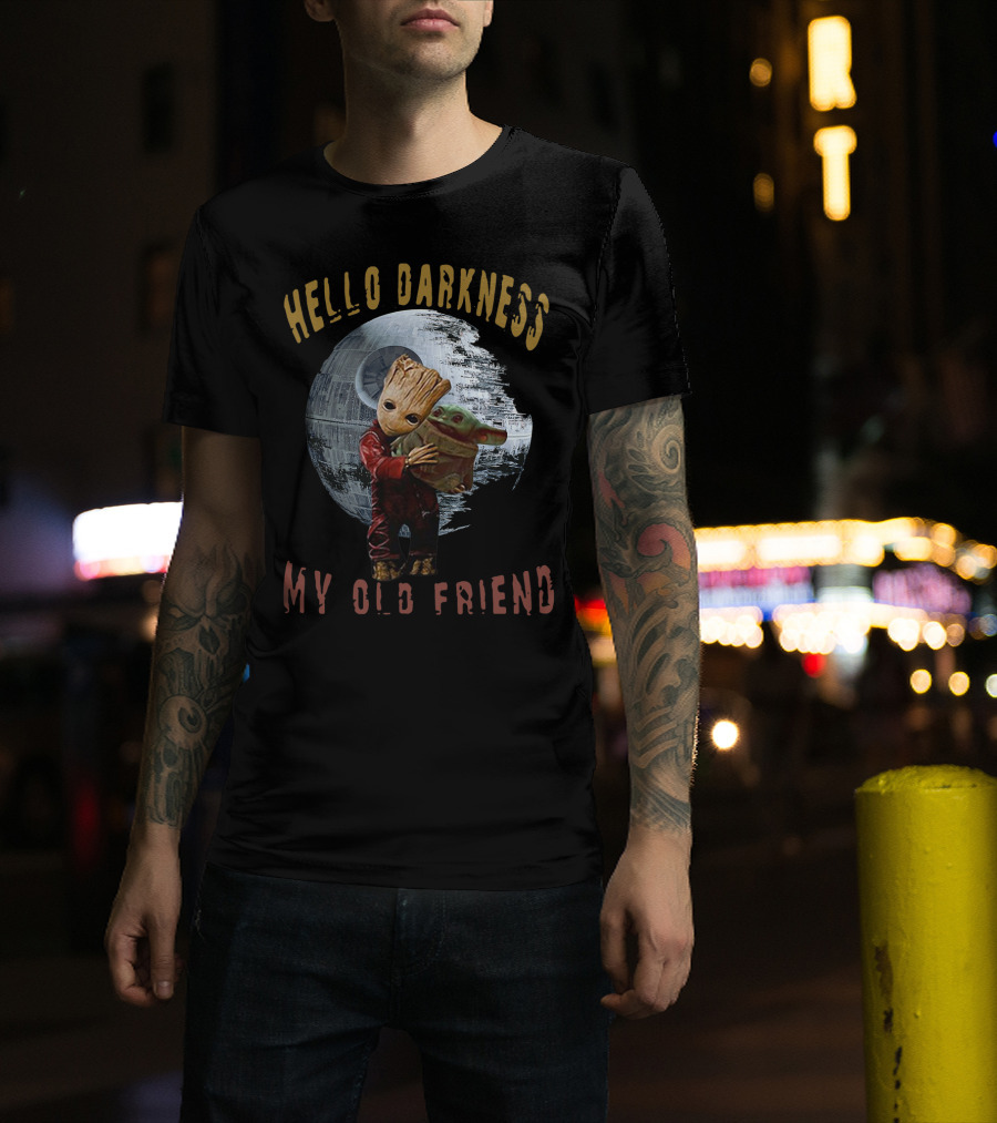 Hello Darkness My Old Friend Baby Groot Hug Baby Yoda Death Star T-Shirt