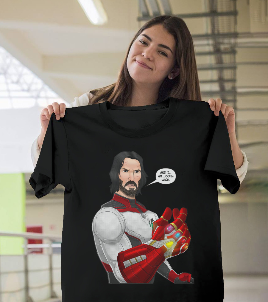 And I Am John Wick Avengers Gauntlet T-Shirt