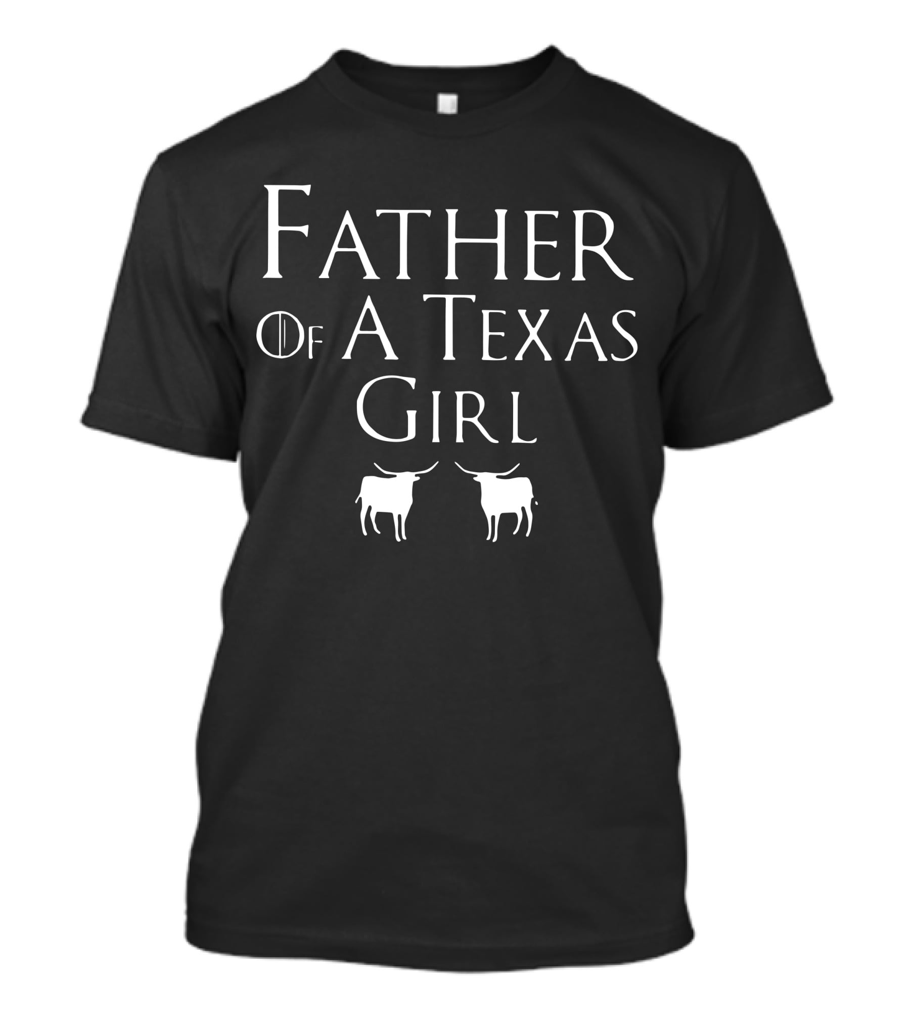 Father Of A Texas Girl Game Of Thrones Longhorns T-Shirt
