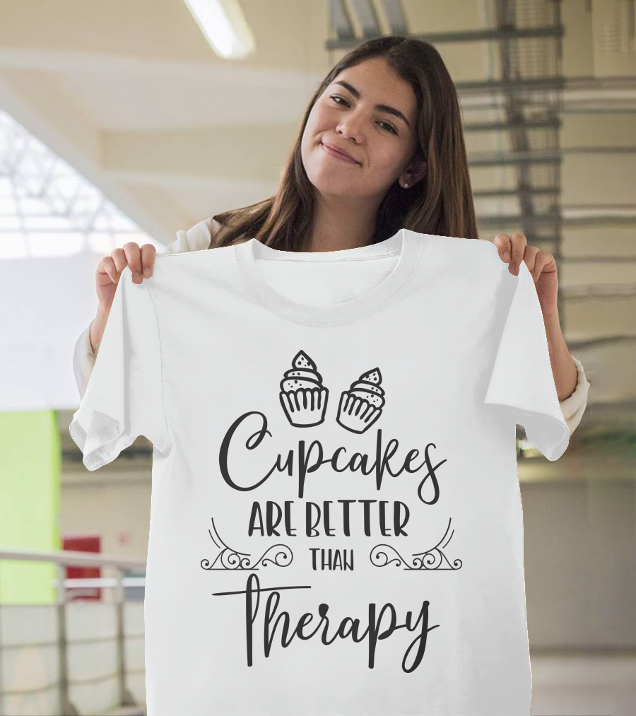 Cupcakes Are Better Than Therapy Cupcake T-Shirt