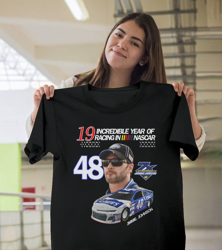 19 Incredible Year Of Racing In NASCAR Jimmie Johnson Champion 48 T-Shirt