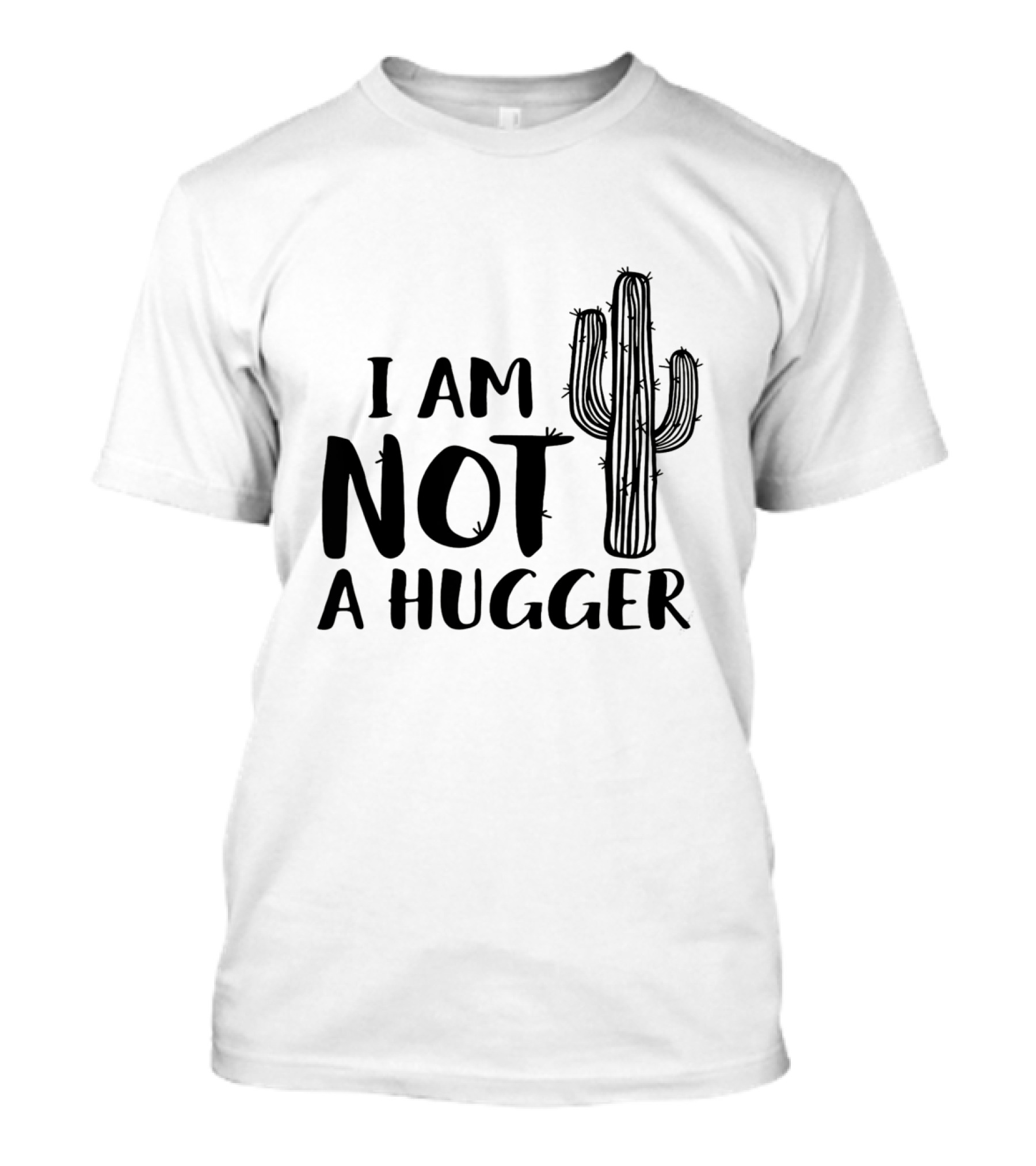 I Am Not A Hugger Cactus T-Shirt