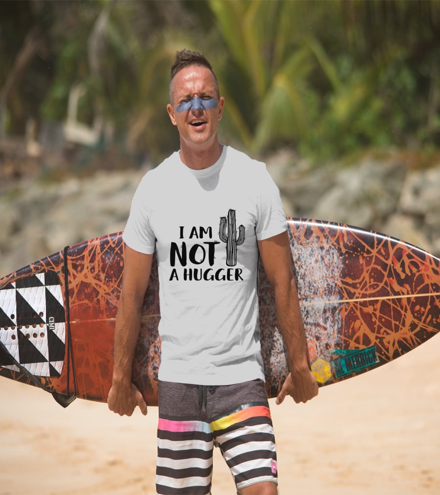 I Am Not A Hugger Cactus T-Shirt