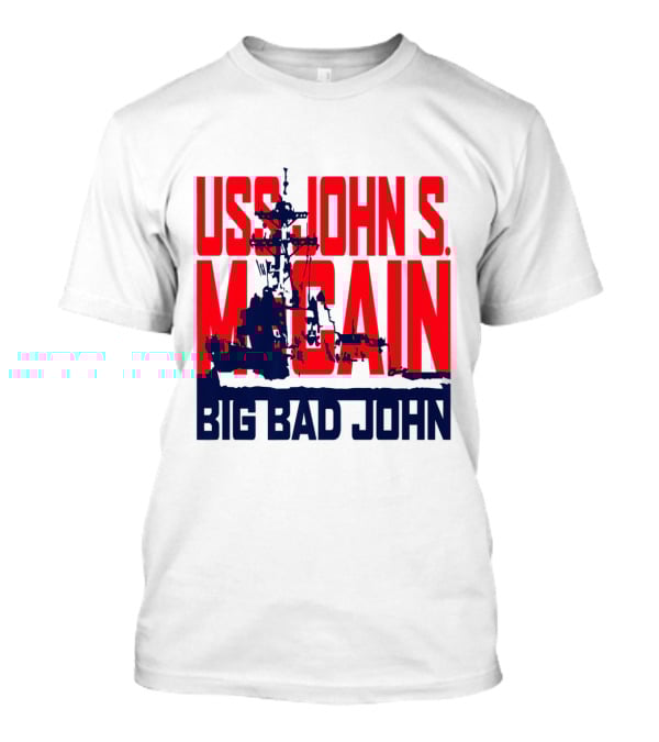 USS John S. McCain Big Bad John Support Our Vets T-Shirt