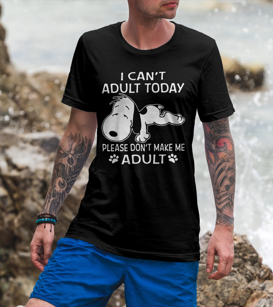 Snoopy I Can't Adult Today Please Don't Make Me Adult Peanuts T-Shirt