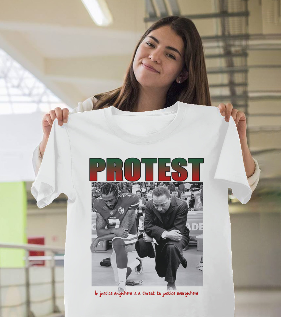 PROTEST MLK Colin Kaepernick Injustice Anywhere Threat To Justice Everywhere T-Shirt