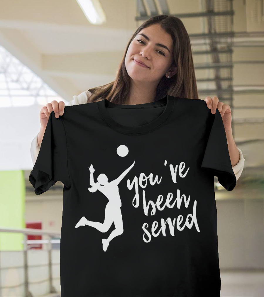 You've Been Served Volleyball Player Jump Serve Action T-Shirt