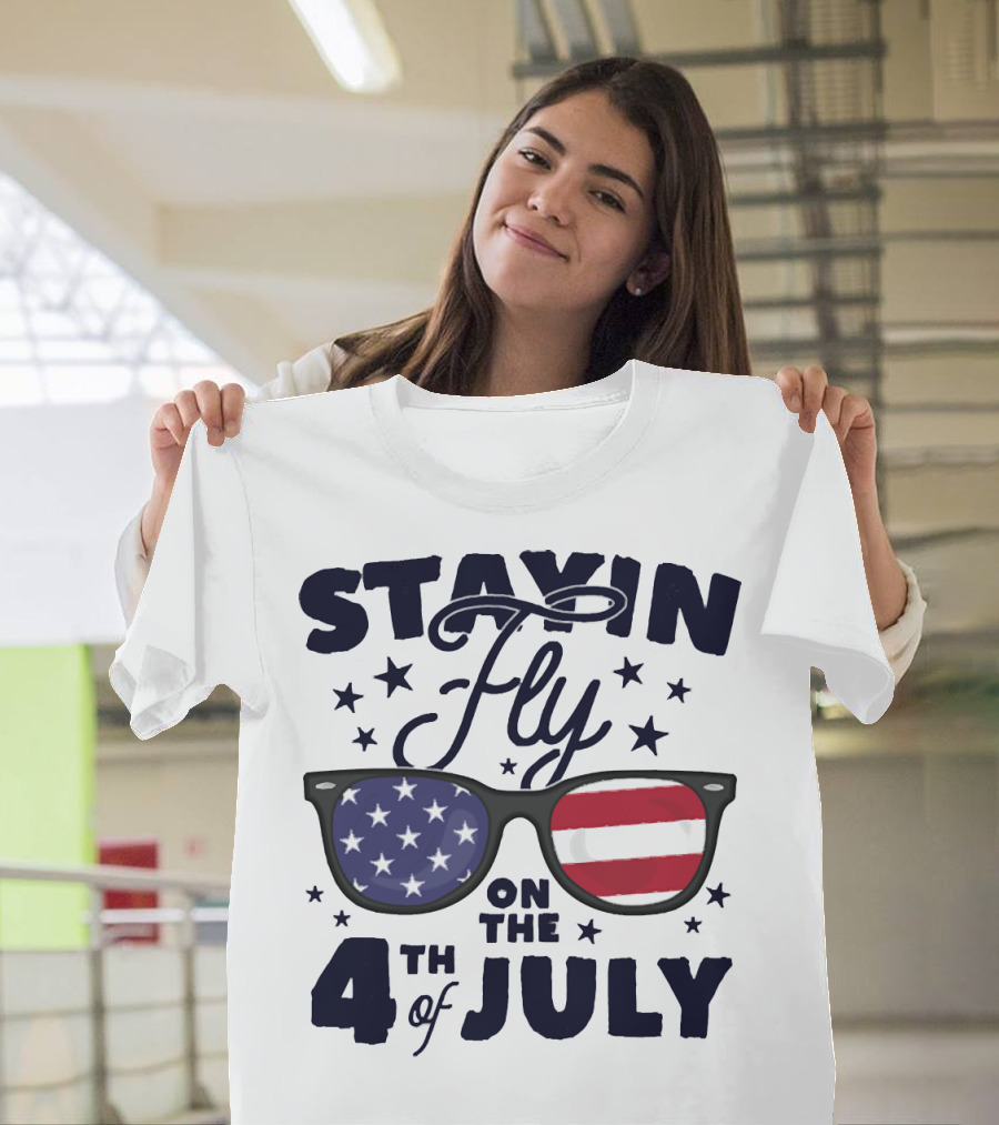 Stayin' Fly On The 4th Of July American Flag Sunglasses Patriotic Stars T-Shirt