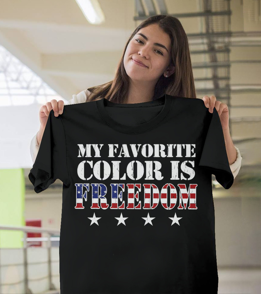 My Favorite Color Is Freedom USA Flag Stars American Patriot T-Shirt