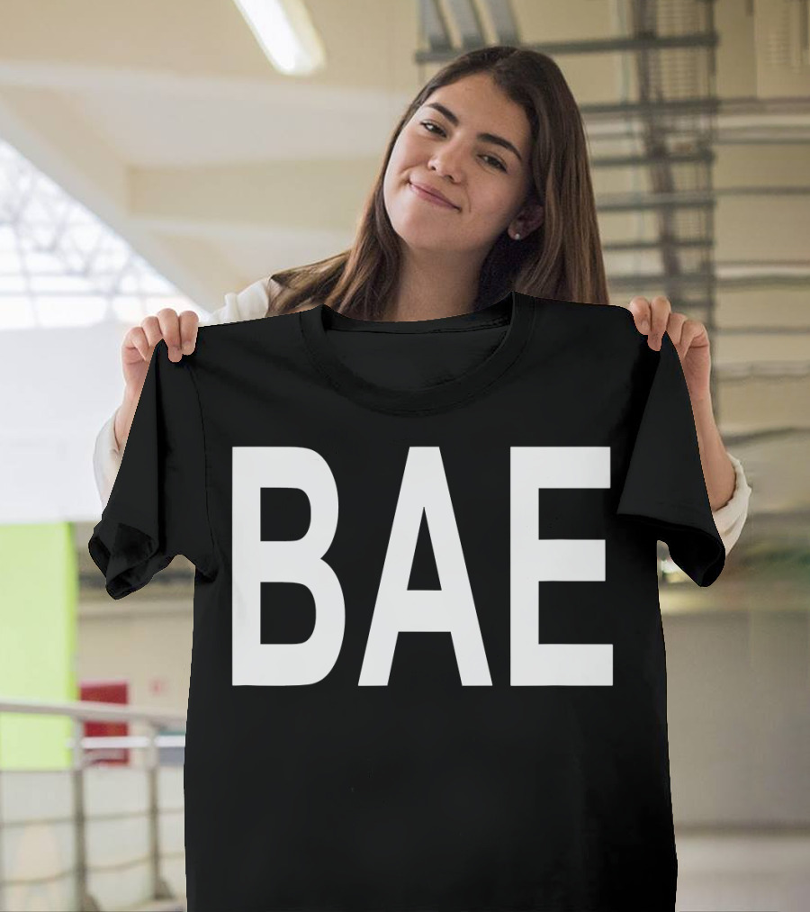 BAE Shirts That Say Bae T-Shirt
