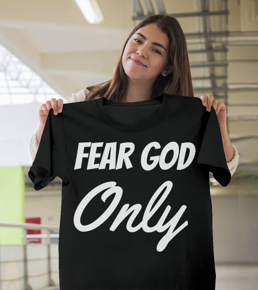 Fear God Only Christian T-Shirt