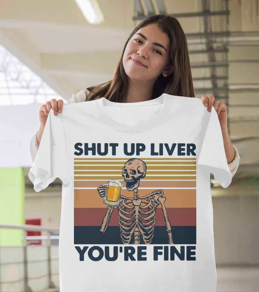Shut Up Liver You're Fine Skull Holding Beer Retro Stripes T-Shirt