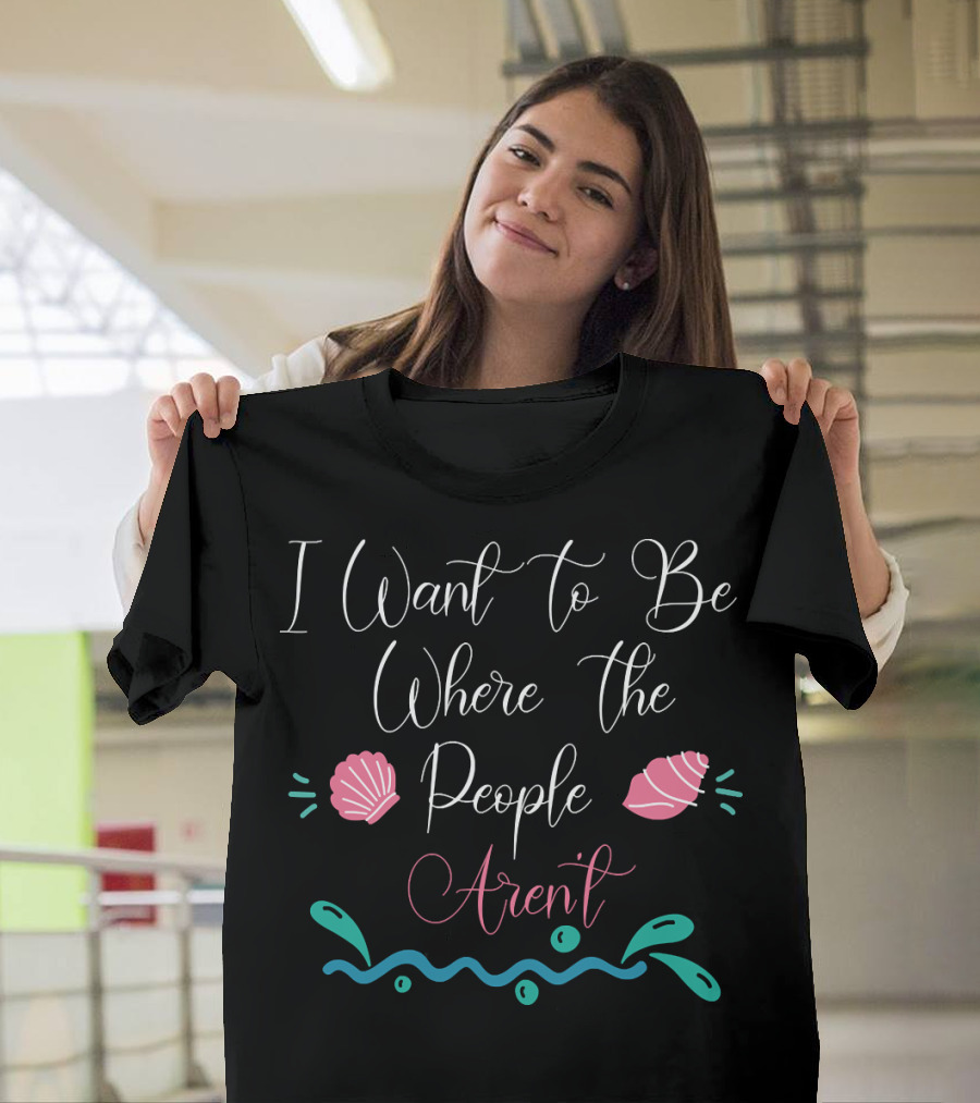 I Want to Be Where the People Aren't Shells and Waves T-Shirt