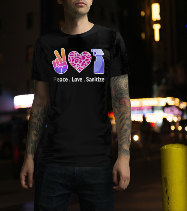 Peace Love Sanitize Heart Funny Sanitizer Cute T-Shirt