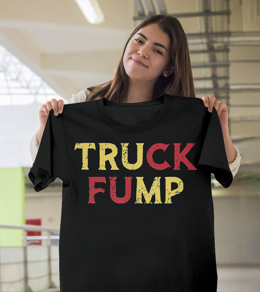 Truck Fump Funny Trucker Driver T-Shirt