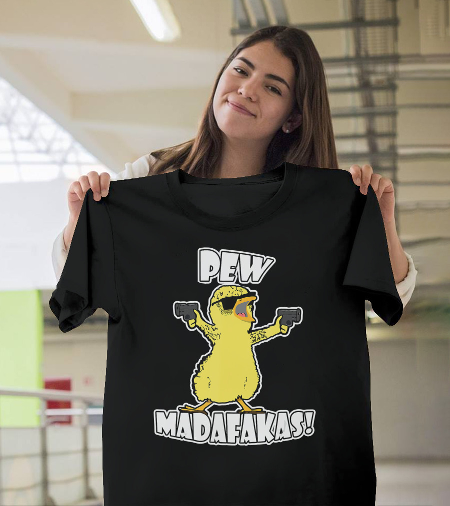 Pew Madafakas Crazy Chick Funny T-Shirt