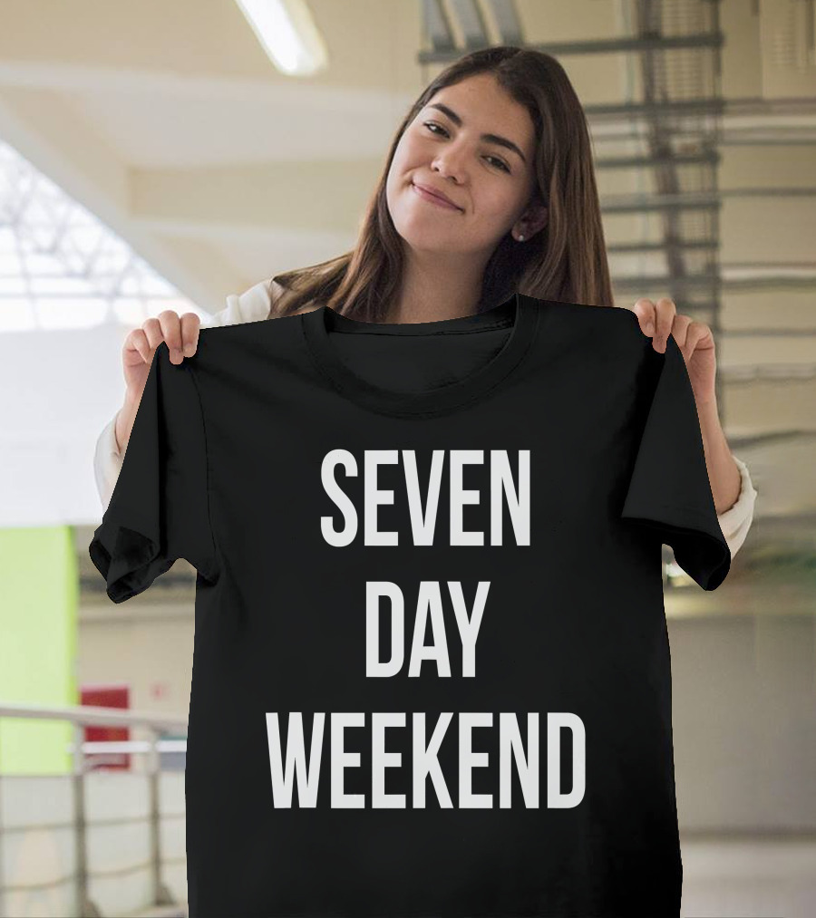 Seven Day Weekend Unemployed Cute Welfare T-Shirt