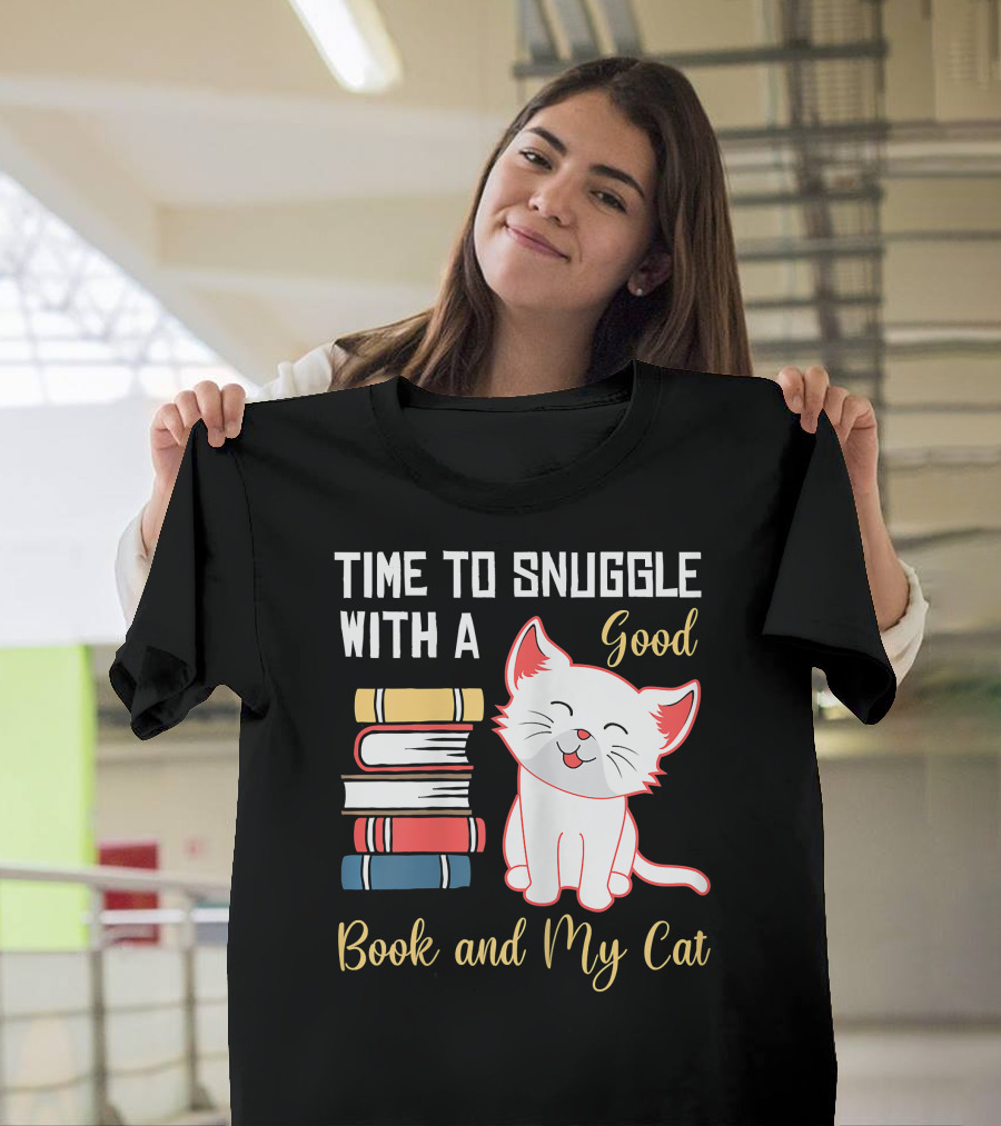 Time to Snuggle with a Good Book and My Cat Book Lover Cozy Reading Time T-Shirt