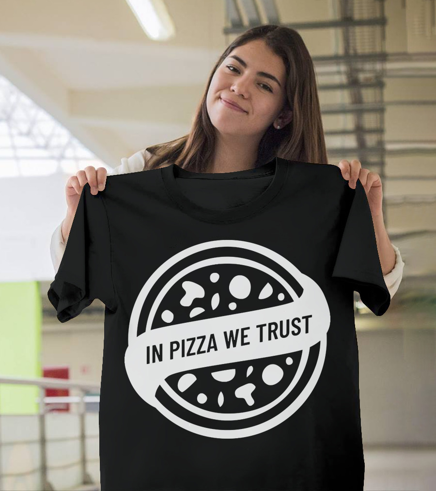 In Pizza We Trust In Crust We Trust Pizza Emblem T-Shirt