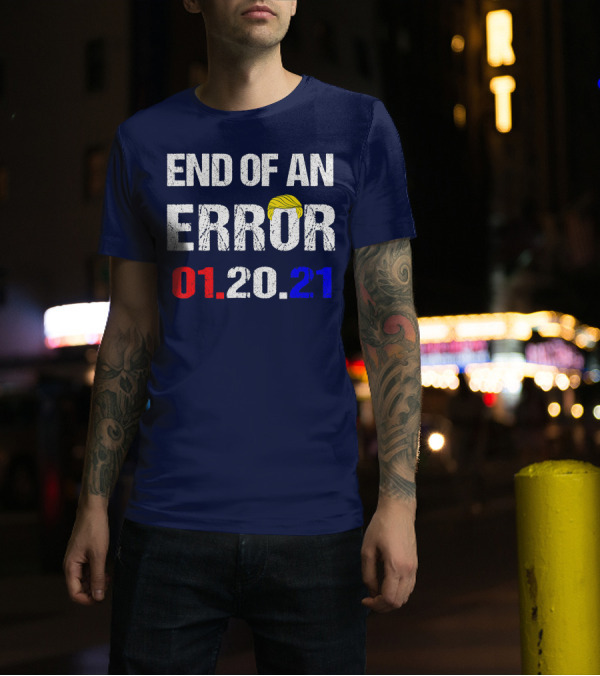 End Of An Error 01.20.21 Inauguration Day With Yellow Hair T-Shirt