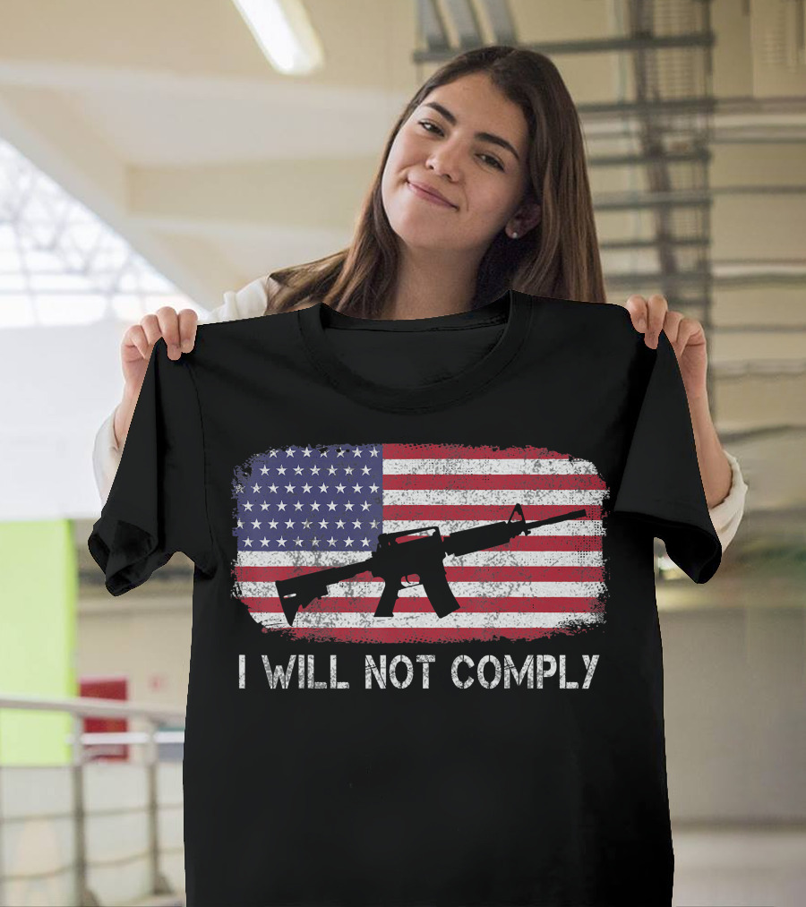 I Will Not Comply American Flag Rifle T-Shirt