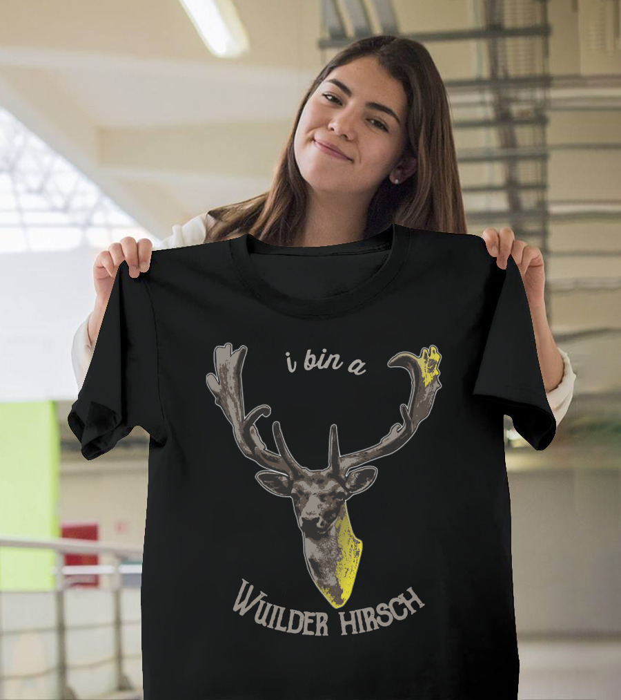 i bin a Wuider Hirsch T-Shirt