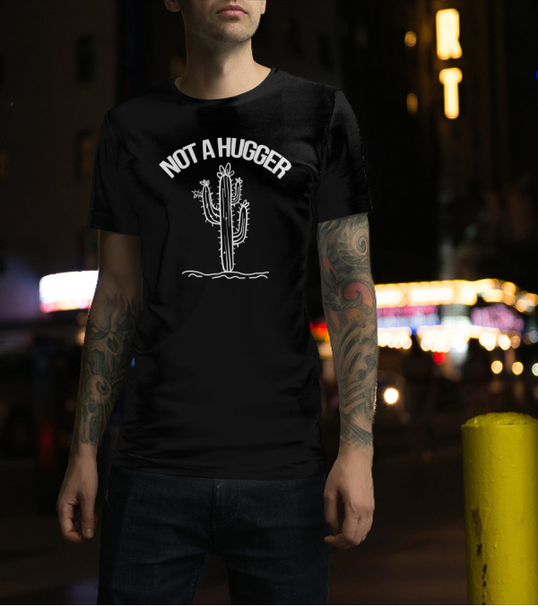 Not A Hugger Funny Vintage Cactus Sarcastic T-Shirt