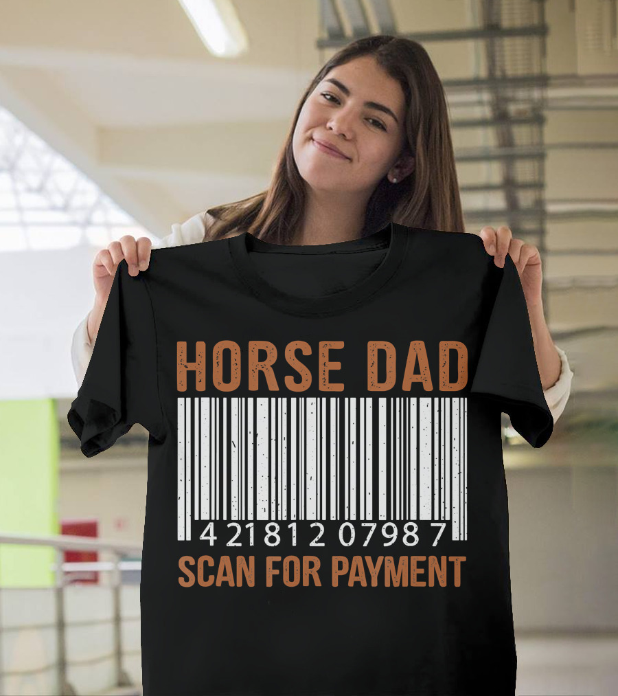 Horse Dad Scan For Payment Barcode 42181207987 T-Shirt