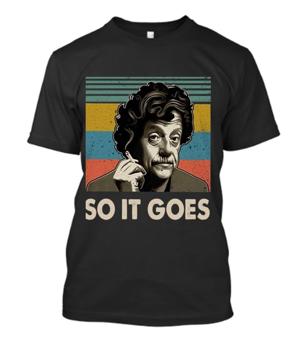 Kurt Vonnegut So It Goes T-Shirt