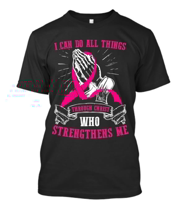 I Can Do All Things Through Christ Who Strengthens Me Praying Hands Pink T-Shirt