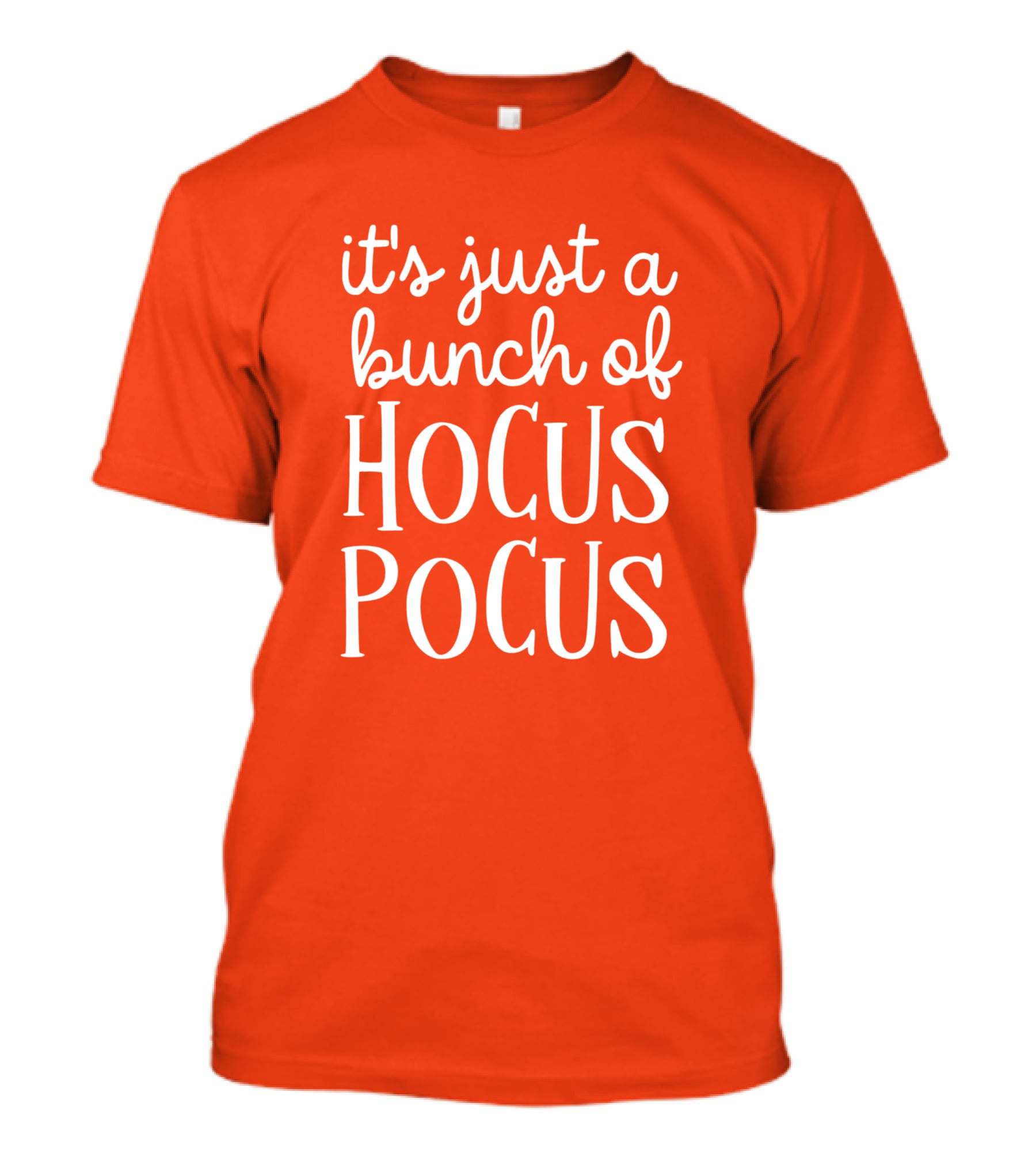 It's Just A Bunch Of Hocus Pocus Halloween Witch T-Shirt
